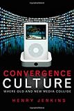 Convergence Culture: Where Old and New Media Collide, Henry Jenkins, 0814742815