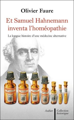 Et Samuel Hahnemann inventa l'homéopathie