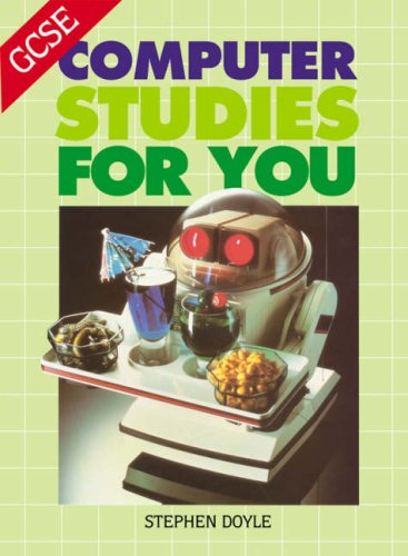 GCSE Computer Studies for You (Computer Studies GCSE), by Stephen Doyle