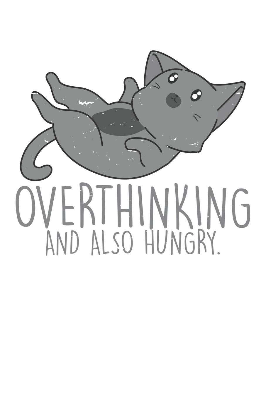 Buy Overthinking And Also Hungry Cat 