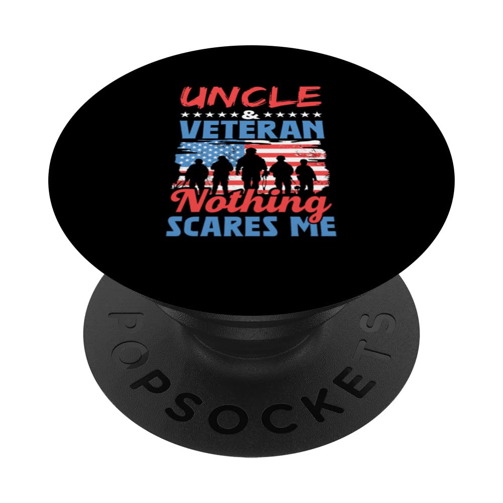 Uncle Veteran Nothing Scares Me Usa Veterans American Us PopSockets Swappable PopGrip