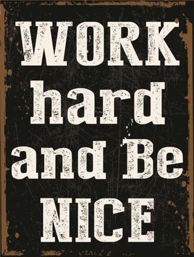 Work Hard And Be Nice Metal Sign Positive Lifestyle Poster Modern Den Decor Amazon Co Uk Home Kitchen