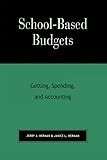 School-Based Budgets: Getting, Spending and