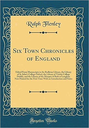 Six Town Chronicles Of England Edited From Manuscripts In The