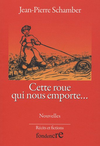 Cette roue qui nous emporte