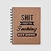 Sht I Gotta Fcking Get Done Spiral Notebook - Todo List Notepad