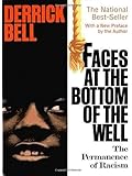 Faces At The Bottom Of The Well: The Permanence Of Racism