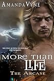 More Than Life (The Arcane Book 2)