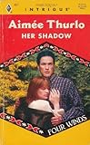 Her Shadow (Four Winds #3, Harlequin Intrigue #457)