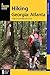 Hiking Georgia: Atlanta: A Guide to 30 Great Hikes Close to Town (Hiking Near) by Donald Pfitzer, Jimmy Jacobs