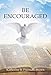 Be Encouraged: A Compilation of Short Stories by Katherine B. Freeman-Brown by Katherine Freeman-Brown