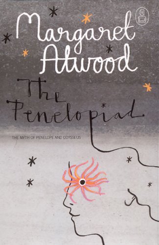 The Penelopiad : The Myth of Penelope and Odysseus