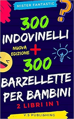 300 Indovinelli E 300 Barzellette Per Bambini 2 Libri In 1 Italian Edition Fantastic M R 9781793921321 Amazon Com Books
