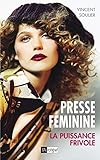 Presse féminine : La puissance frivole by 