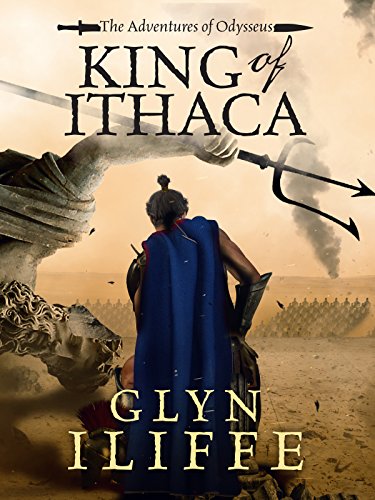 King of Ithaca (Adventures of Odysseus Book 1) by Glyn Iliffe