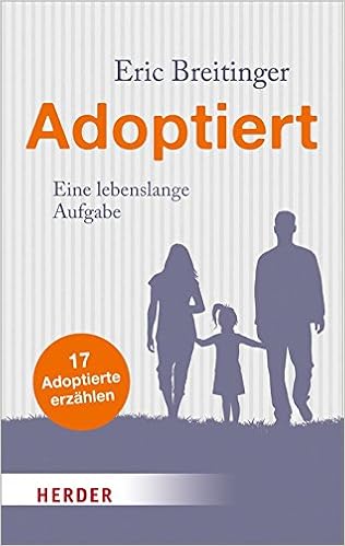 Adoptiert Eine Lebenslange Aufgabe Herder Spektrum Amazon De Breitinger Eric Bucher