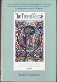 The Tree of Gnosis: Gnostic Mythology from Early Christianity to Modern Nihilism