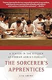 The Sorcerer's Apprentices: A Season in the Kitchen at Ferran Adrià's elBulli