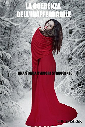 The Speaker - La coerenza dell'inafferrabile. Una storia d'amore struggente (