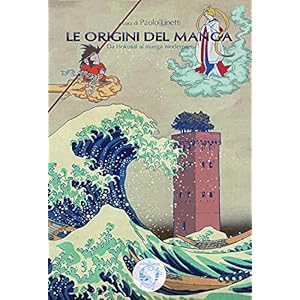 Le origini del manga. Da Hokusai al manga moderno
