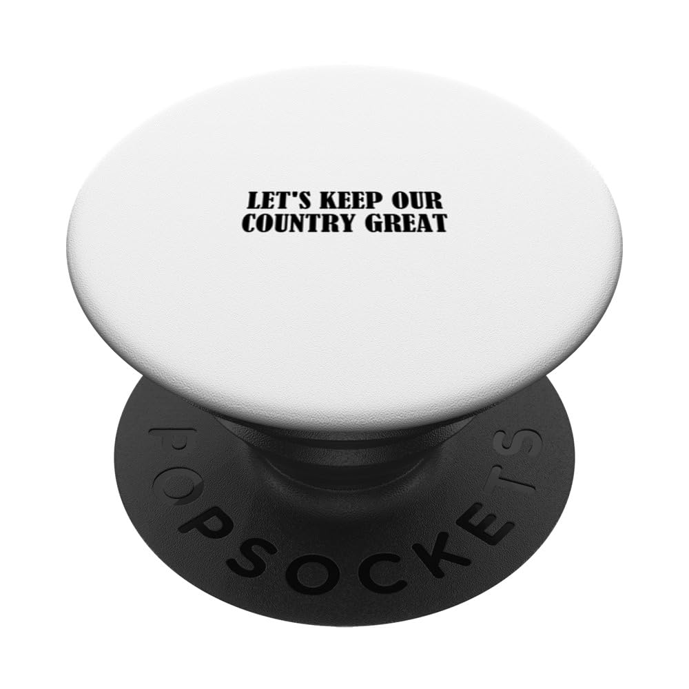 Let's keep our country great PopSockets Swappable PopGrip