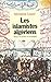 Les islamistes algeriens: Entre les urnes et le maquis (L'epreuve des faits) (French Edition) by