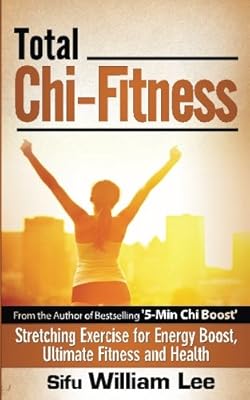 Total Chi Fitness Stretching Exercise for Energy Boost, Ultimate ...