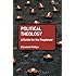 Political Theology: A Guide for the Perplexed (Guides for the Perplexed)