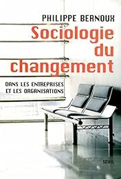 Sociologie du changement dans les entreprises et les organisations