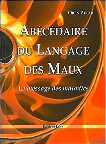 Amazon Fr Abecedaire Du Langage Des Maux Le Message Des Maladies Zetah Oren Livres