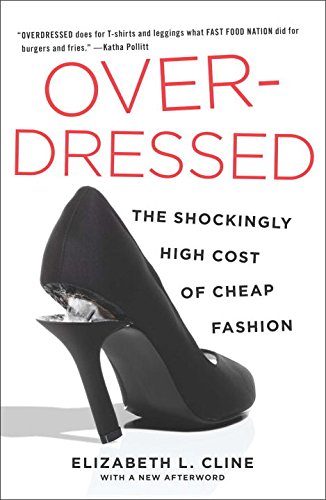Overdressed: the shockingly high cost of cheap fashion