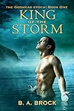King of the Storm (The Godhead Epoch Book 1) by