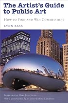 The Artist's Guide to Public Art: How to Find and Win Commissions The Artist's Guide to Public Art: How to Find and Win Commissions