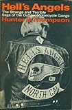 Hell's Angels - The Strange and Terrible Saga of The Outlaw Motorcycle Gangs - (c 1967 Book Club Edition) (BCE)