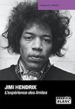 JIMI HENDRIX L'expérience des limites (French Edition) by Charles R. Cross