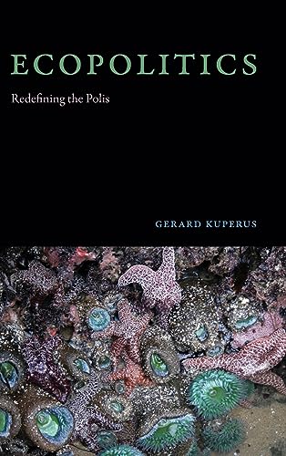 Ecopolitics: Redefining the Polis (Environ Philosophy Ethics)