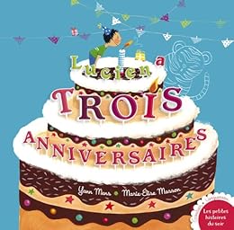 Lucien a trois anniversaires