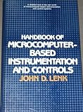 Handbook of Microcomputer Based Instrumentation and Controls, Lenk, John D., 0133805190
