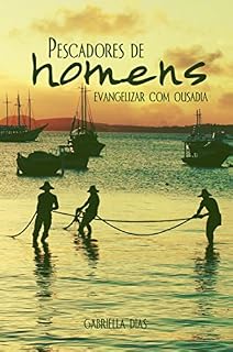 Livro Pescadores de Homens: Evangelizar com ousadia