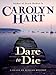 Dare to Die (Death on Demand Mysteries, No. 19): A Death on Demand Mystery (Death on Demand Mysterie by Carolyn Hart