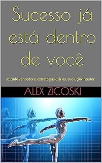 Livro Sucesso já está dentro de você : Atitude vencedora, estratégias diárias, evolução interior