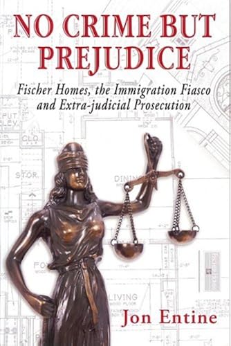Download No Crime but Prejudice: Fischer Homes, the Immigration Fiasco, and Extra-Judicial Prosecution PDF