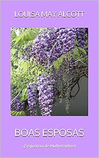 Livro BOAS ESPOSAS: (Sequência de Mulherzinhas)