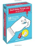 Stuff White People Like (to Talk About): 50 Ways to Start Conversations with Caucasians