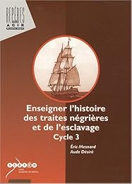 Enseigner l'histoire des traites négrières et de l'esclavage