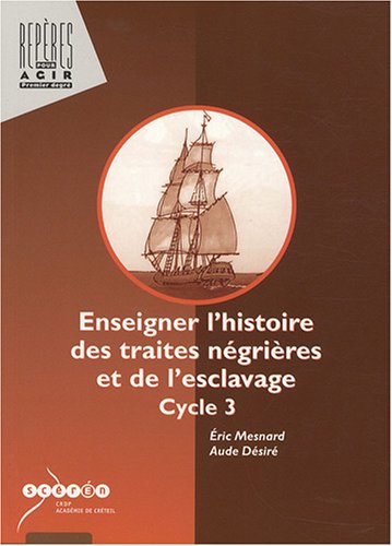 Enseigner l'histoire des traites négrières et de l'esclavage