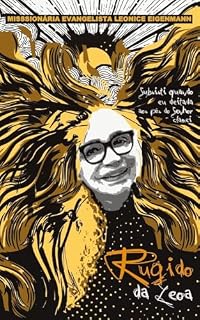 Livro O RUGIDO DA LEOA: SUBSISTI QUANDO EU DEITADA AOS PÉS DO SENHOR CLAMEI