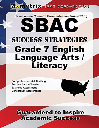 SBAC Success Strategies Grade 7 English Language Arts/Literacy Study Guide: SBAC Test Review for the Smarter Balanced As