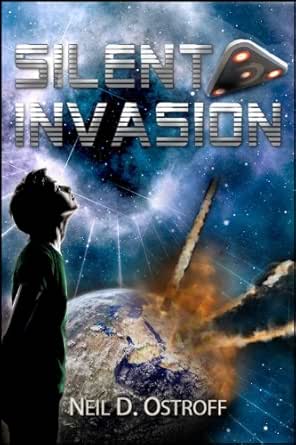 Silent Invasion The Galactic Warrior Series Book 1 Kindle Edition By Ostroff Neil Children Kindle Ebooks Amazon Com