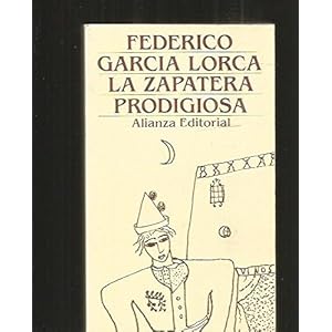 La zapatera prodigiosa / the Prodigious Shoemaker's (Obras de Federico García Lorca) (Spanish Edition)